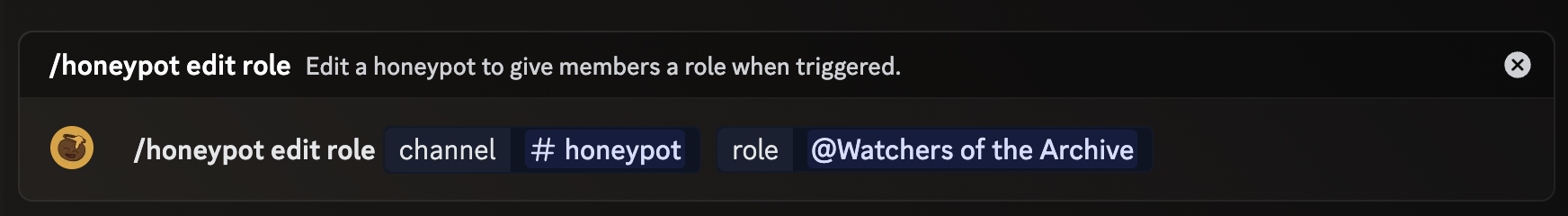 An image of the /honeypot edit role command being used, with the channel option set to #honeypot and role option set to @Watchers of the Archive